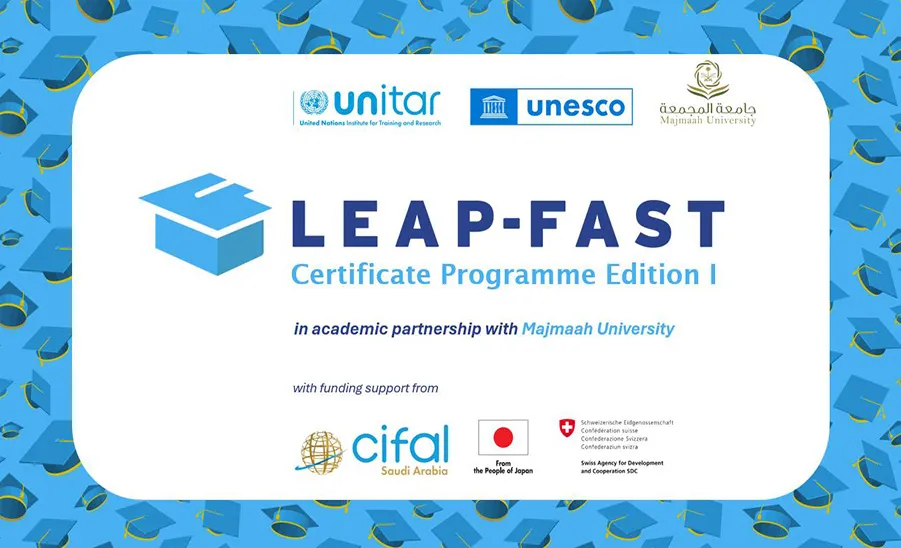انطلاق برنامج LEAP-FAST الدولي لقيادة التحول في التعليم العالي نحو الاستدامة والذي تنفذه جامعة المجمعة بالشراكة مع الأمم معهد الأمم المتحدة للبحث والتدريب واليونسكو - انطلاق برنامج LEAP-FAST الدولي لقيادة التحول في التعليم العالي نحو الاستدامة والذي تنفذه جامعة المجمعة بالشراكة مع الأمم معهد الأمم المتحدة للبحث والتدريب واليونسكو